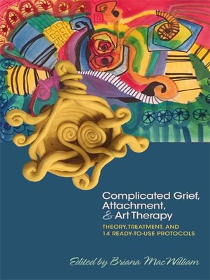 cover image of Complicated Grief, Attachment, and Art Therapy